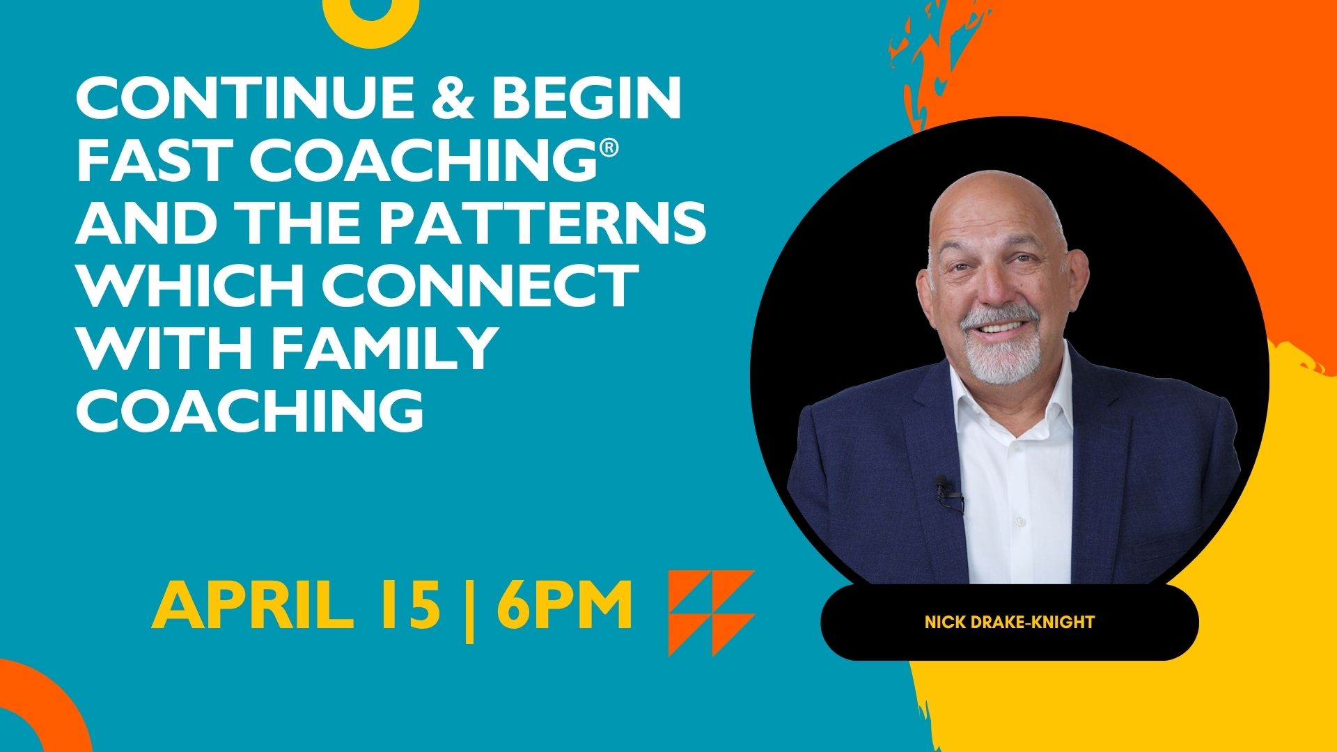 Continue & Begin Fast Coaching® and the Patterns Which Connect with Family Coaching by Nick Drake-Knight